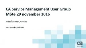 CA Service Management User Group Mte 29 november