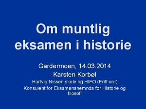 Om muntlig eksamen i historie Gardermoen 14 03