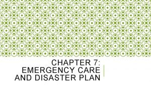 Chapter 7 emergency care and disaster preparation