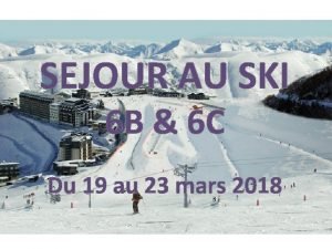 SEJOUR AU SKI 6 B 6 C Du