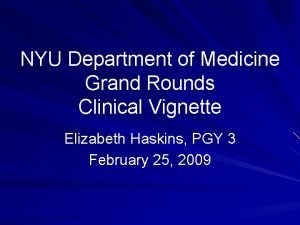 NYU Department of Medicine Grand Rounds Clinical Vignette