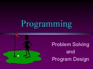 Problem solving and program design