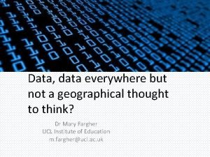 Data data everywhere and not a thought to think