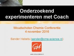Onderzoekend experimenteren met Coach Woudschoten Chemie Conferentie 4