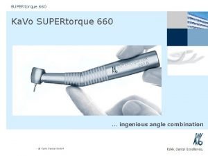 SUPERtorque 660 Ka Vo SUPERtorque 660 ingenious angle