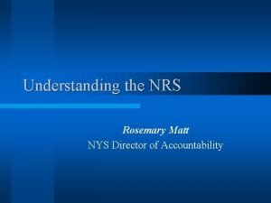 Understanding the NRS Rosemary Matt NYS Director of