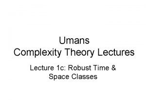 Umans Complexity Theory Lectures Lecture 1 c Robust