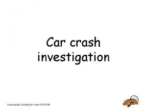 Car crash investigation Launchpad Looking for clues CDROM