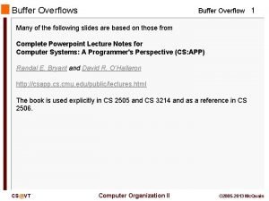 Buffer Overflows Buffer Overflow 1 Many of the