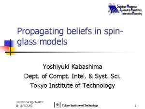Propagating beliefs in spinglass models Yoshiyuki Kabashima Dept