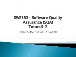 SWE 333 Software Quality Assurance SQA Toturail2 Prepared