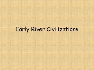 River valley civilization