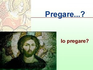 A cosa serve pregare