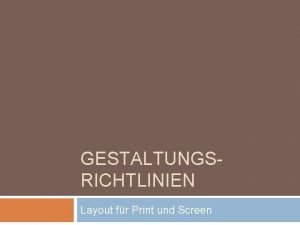 GESTALTUNGSRICHTLINIEN Layout fr Print und Screen Gestaltgesetze Welche