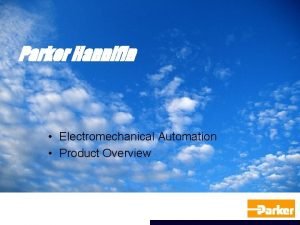 Parker Hannifin Electromechanical Automation Product Overview Strategy Parker