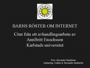 BARNS RSTER OM INTERNET Citat frn ett avhandlingsarbete