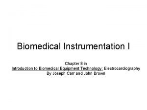 Biomedical Instrumentation I Chapter 8 in Introduction to