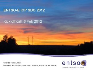 ENTSOE IOP SDO 2012 Kick off call 6