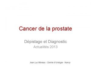 Cancer de la prostate Dpistage et Diagnostic Actualits