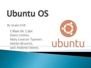 Ubuntu OS By team COF Cillian Mc Cabe