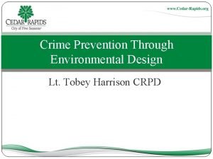 Crime Prevention Through Environmental Design Lt Tobey Harrison