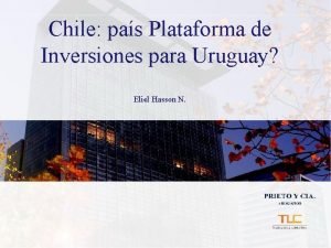 Chile pas Plataforma de Inversiones para Uruguay Eliel