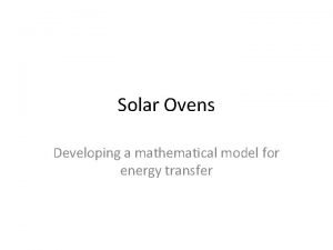 Solar Ovens Developing a mathematical model for energy