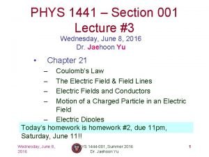 PHYS 1441 Section 001 Lecture 3 Wednesday June