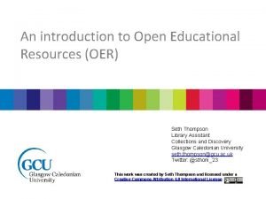 An introduction to Open Educational Resources OER Seth