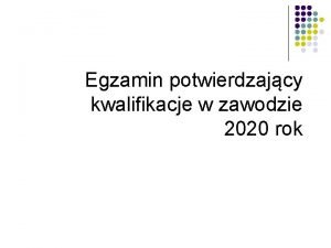 Egzamin potwierdzajcy kwalifikacje w zawodzie 2020 rok Skadanie