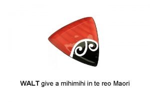 WALT give a mihi in te reo Maori