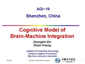 AGI 19 Shenzhen China Cognitive Model of BrainMachine