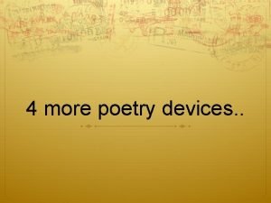 4 more poetry devices Anaphora Derives from the