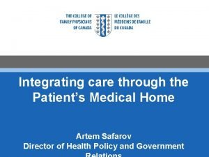 Integrating care through the Patients Medical Home Artem