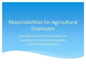 Responsibilities for Agricultural Employers Agricultural Hazard Communication Act