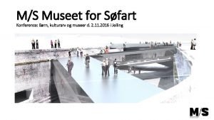 MS Museet for Sfart Konference Brn kulturarv og