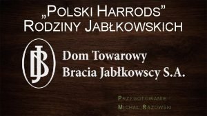 POLSKI HARRODS RODZINY JABKOWSKICH PRZYGOTOWANIE M I C