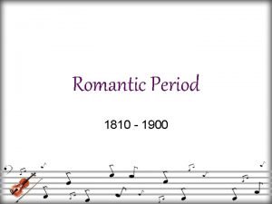 Characteristic of the romantic period