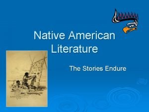Native American Literature The Stories Endure What Well