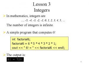 Lesson 3 Integers In mathematics integers are 5