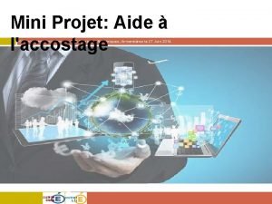 Mini Projet Aide laccostage Sminaire Interacadmique BTS Systmes