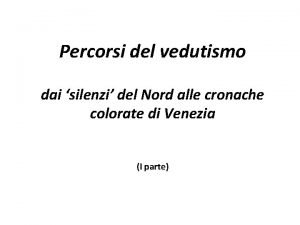 Percorsi del vedutismo dai silenzi del Nord alle