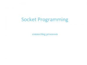 Socket Programming connecting processes Elements of CS Computing