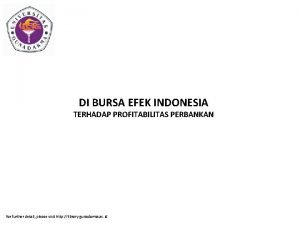 DI BURSA EFEK INDONESIA TERHADAP PROFITABILITAS PERBANKAN for