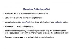 Monoclonal Antibodies m Abs Antibodies Abs Also known