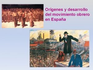 Orgenes y desarrollo del movimiento obrero en Espaa