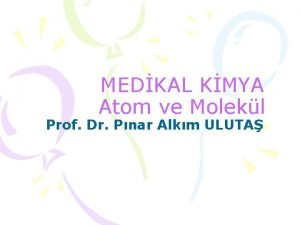 MEDKAL KMYA Atom ve Molekl Prof Dr Pnar