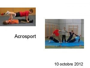 Acrosport 10 octobre 2012 La scurit en acrosport