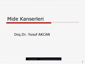 Mide Kanserleri Do Dr Yusuf AKCAN Salk Slaytlar