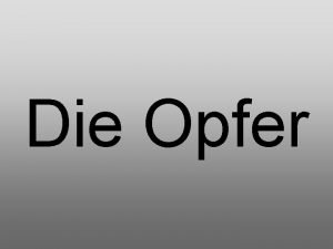 Die Opfer Die Opfer Die groen Opfer vor